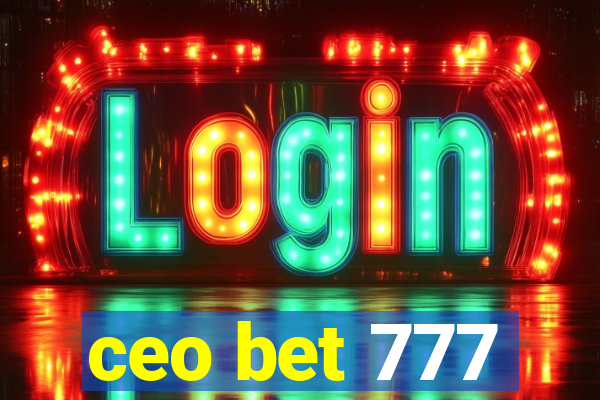 ceo bet 777